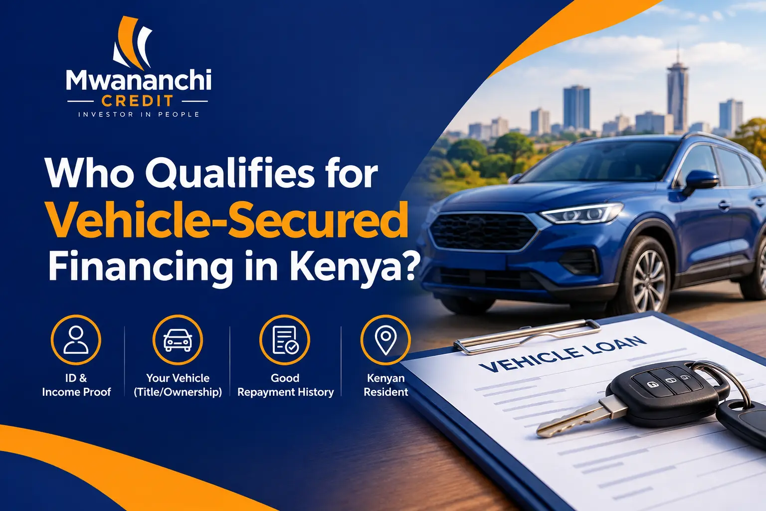 Who Qualifies for Vehicle-Secured Financing in Kenya? Eligibility & Requirements